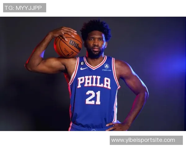 恩比德状态堪忧上一场仅得4分仍受20分钟出场限制